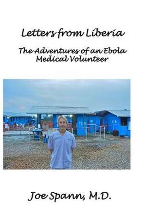 Letters from Liberia de Joe Spann M. D.