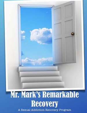 Mr. Mark's Remarkable Recovery de Mark Wm Smith