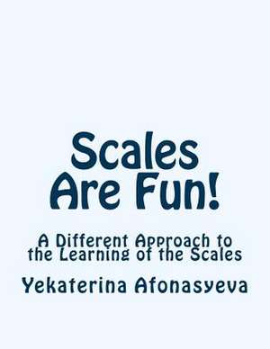 Scales Are Fun! de Yekaterina Afonasyeva