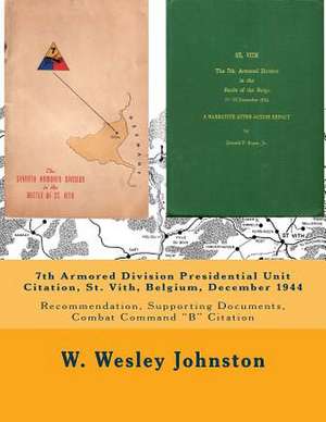 7th Armored Division Presidential Unit Citation, St. Vith, Belgium, December 1944 de W. Wesley Johnston