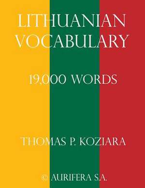 Lithuanian Vocabulary de Thomas P. Koziara