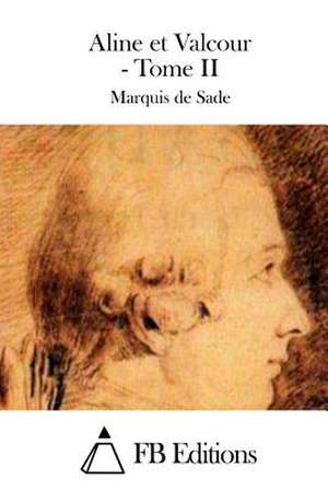 Aline Et Valcour - Tome II de Marquis De Sade