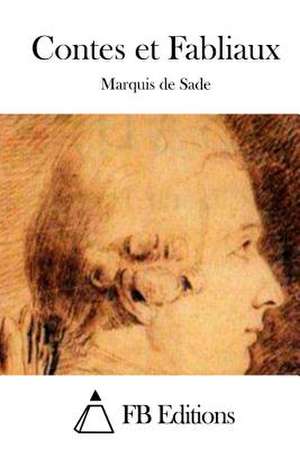 Contes Et Fabliaux de Marquis De Sade