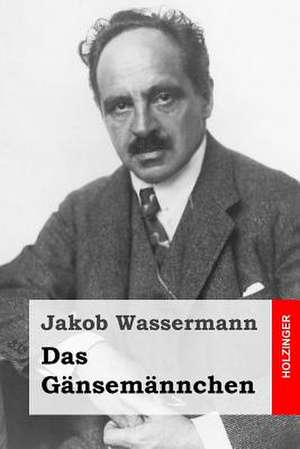 Das Gansemannchen de Jakob Wassermann