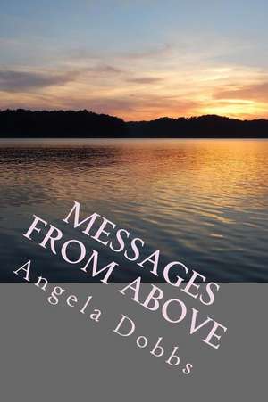 Messages from Above de Angela Nicole Dobbs