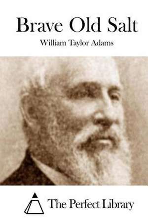 Brave Old Salt de William Taylor Adams