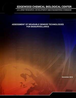 Assessment of Wearable Sensor Technologies for Biosurveillance de Development and Engi U. S. Army Research