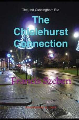 The Chislehurst Connection de Francis Szeben