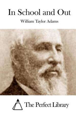 In School and Out de William Taylor Adams