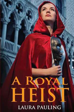 A Royal Heist de Laura Pauling