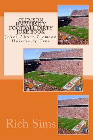 Clemson University Football Dirty Joke Book de Rich Sims