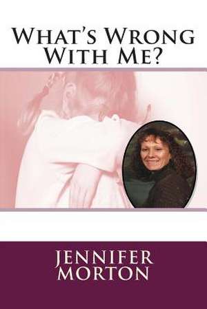 What's Wrong with Me? de Jennifer Morton