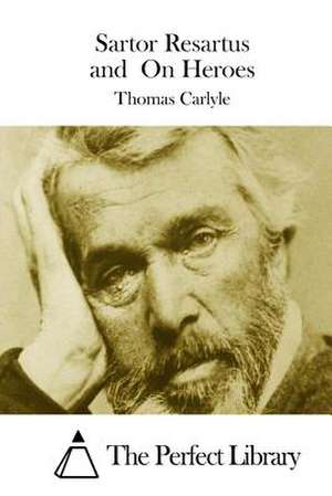 Sartor Resartus and on Heroes de Thomas Carlyle