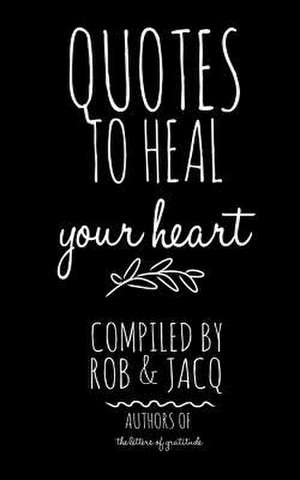 Quotes to Heal Your Heart de R. Wiles J