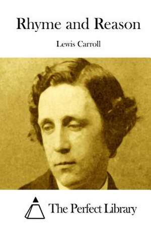 Rhyme and Reason de Lewis Carroll