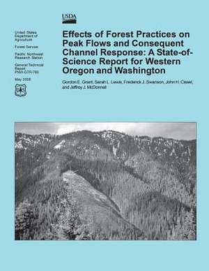 Effects of Forest Practices on Peak Flows and Consequent Channel Response de United States Department of Agriculture