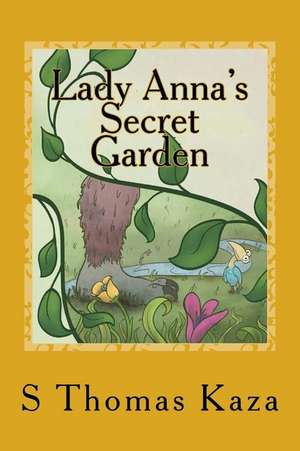 Lady Anna's Secret Garden de S. Thomas Kaza