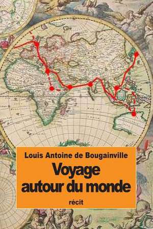 Voyage Autour Du Monde de Louis Antoine De Bougainville