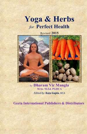 Yoga & Herbs for Perfect Health de Sri Dharam Vir Mangla