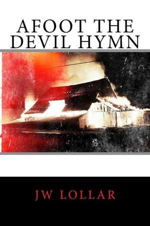 Afoot the Devil Hymn de Jw Lollar