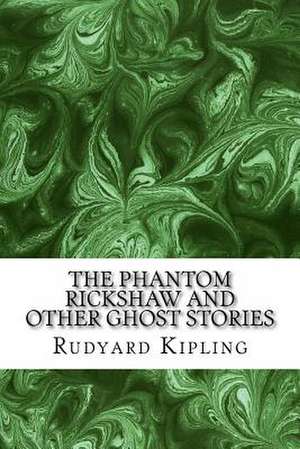 The Phantom ?Rickshaw and Other Ghost Stories de Rudyard Kipling