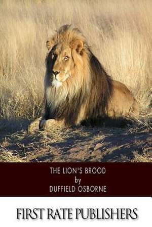 The Lion's Brood de Duffield Osborne