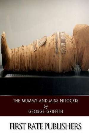 The Mummy and Miss Nitocris de George Griffith