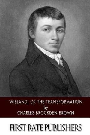 Wieland; Or the Transformation de Charles Brockden Brown