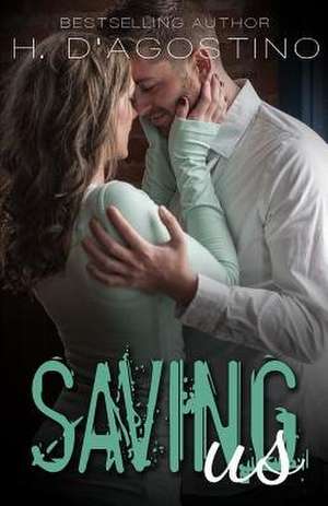 Saving Us (Broken #2) de H. D'Agostino