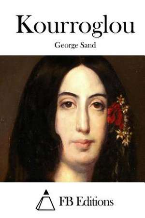 Kourroglou de George Sand