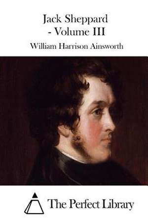 Jack Sheppard - Volume III de William Harrison Ainsworth