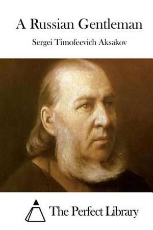 A Russian Gentleman de Sergei Timofeevich Aksakov