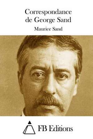 Correspondance de George Sand de Maurice Sand