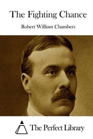 The Fighting Chance de Robert William Chambers