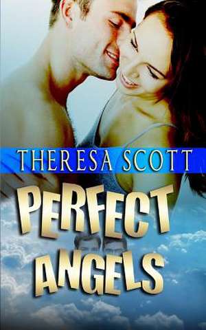 Perfect Angels de Theresa Scott