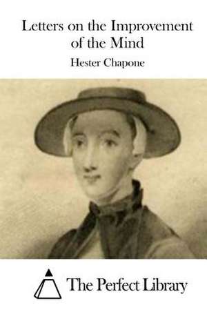 Letters on the Improvement of the Mind de Hester Chapone