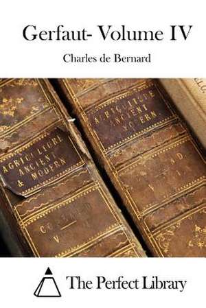 Gerfaut- Volume IV de Charles De Bernard