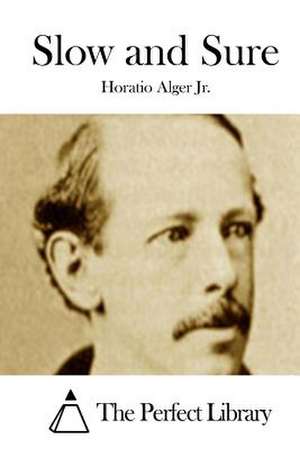 Slow and Sure de Horatio Alger