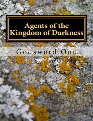 Agents of the Kingdom of Darkness de Onu, Apst Godsword Godswill