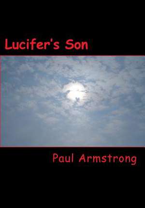 Lucifer's Son de MR Paul Armstrong