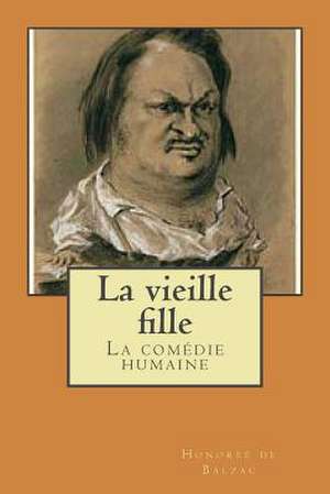 La Vieille Fille de Honore De Balzac