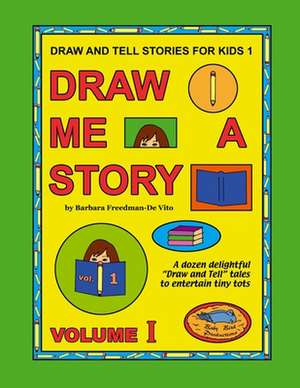 Draw and Tell Stories for Kids 1 de Barbara Freedman-De Vito