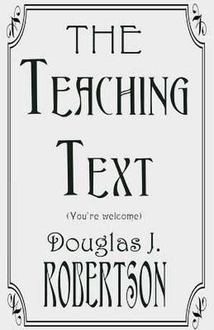 The Teaching Text (You're Welcome) de Doug Robertson