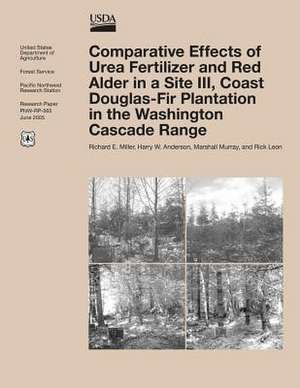 Comparative Effects of Urea Fertilizer and Red Alder in a Site III, Coast Douglas-Fir Plantation in the Washington Cascade Range de United States Department of Agriculture