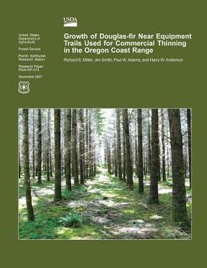 Growth of Douglas-Fir Near Equipment Trails Used for Commercial Thinning in the Oregon Coast Range de United States Department of Agriculture