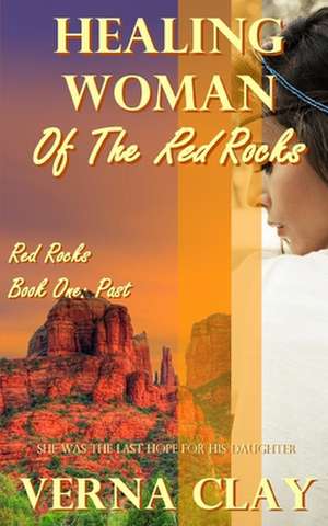 Healing Woman of the Red Rocks de Verna Clay