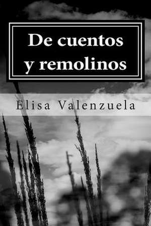 de Cuentos y Remolinos de Elisa Valenzuela