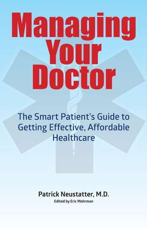 Managing Your Doctor de Patrick Neustatter MD