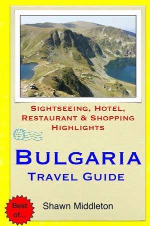 Bulgaria Travel Guide de Shawn Middleton