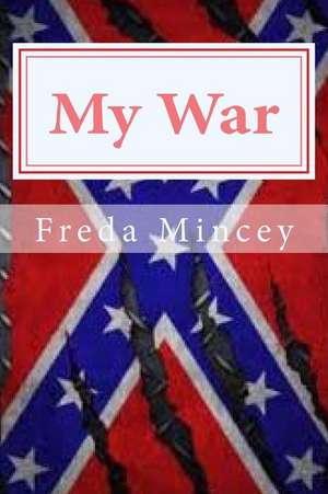 My War de Freda Mincey